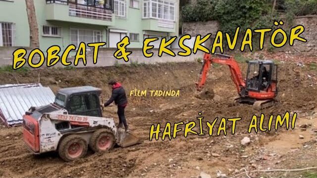 Bobcat ve Ekskavatör ile Hafriyat Alımı
